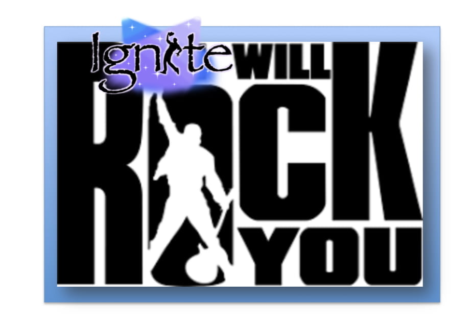 Ignite Will Rock You